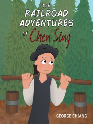 cover image of The Railroad Adventures of Chen Sing